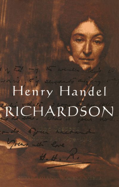 Henry Handel Richardson Vol 1