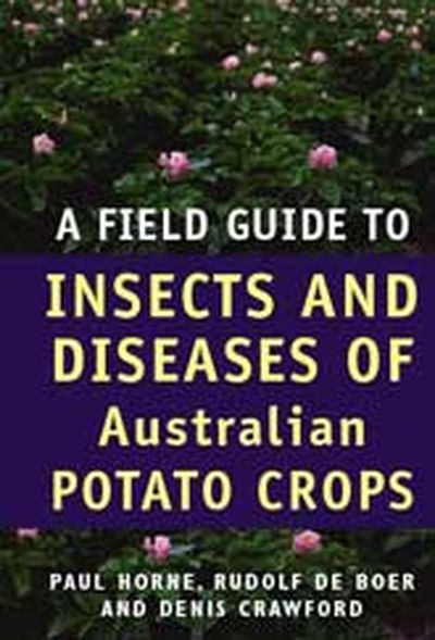 A Field Guide To Insects And Diseases Of Australian Potato Crops