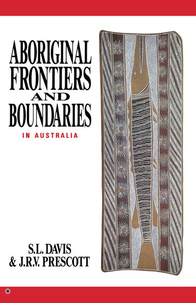 Aboriginal Frontiers And Boundaries In Australia