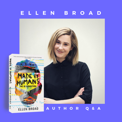 Q & A with Ellen Broad – Author of Made by Humans