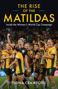 The Rise of the Matildas