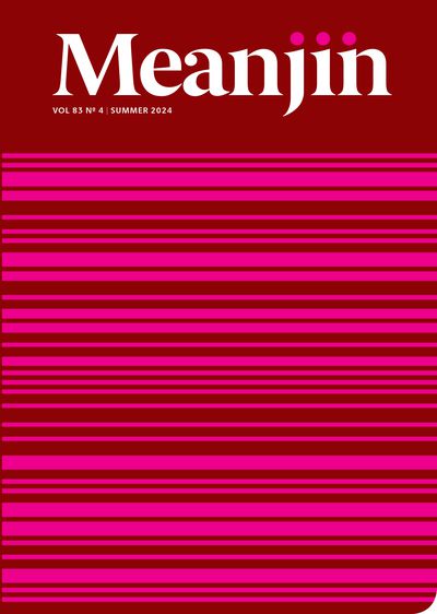 Meanjin Vol 83, No 4