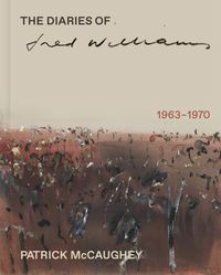 The Diaries of Fred Williams 1963–1970