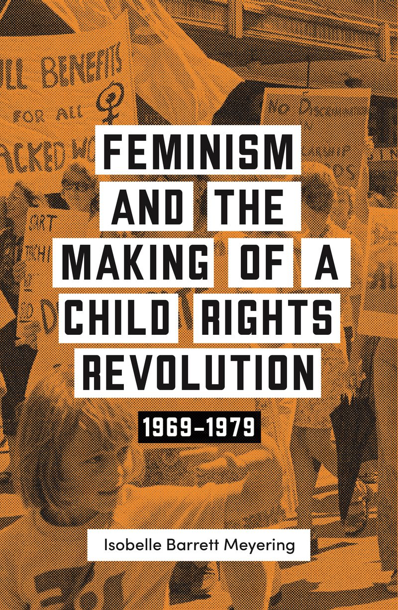 Feminism and the Making of a Child Rights Revolution