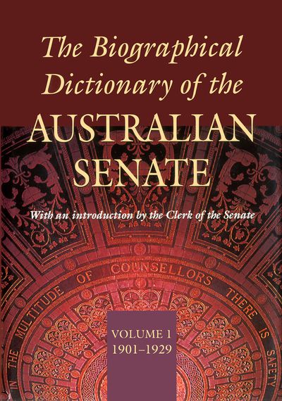 Biographical Dictionary of the Australian Senate Volume 1