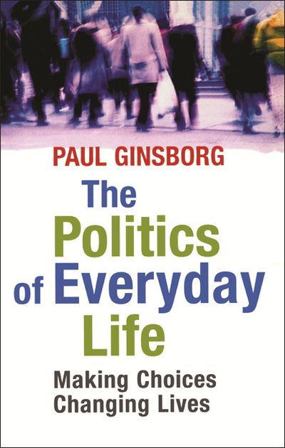 The Politics Of Everyday Life