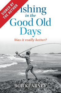Fishing in the Good Old Days (Signed by the author)