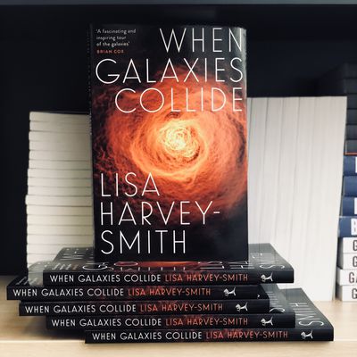  🌟 WIN 🌟 When Galaxies Collide by Lisa Harvey-Smith