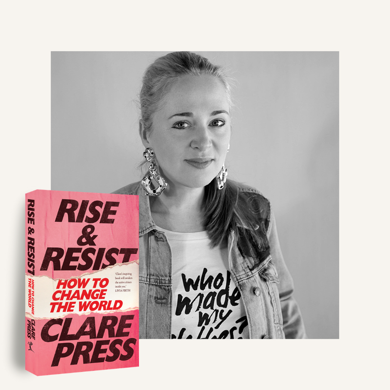 Rise & Resist: League of Extraordinary Women | In Conversation with Clare Press