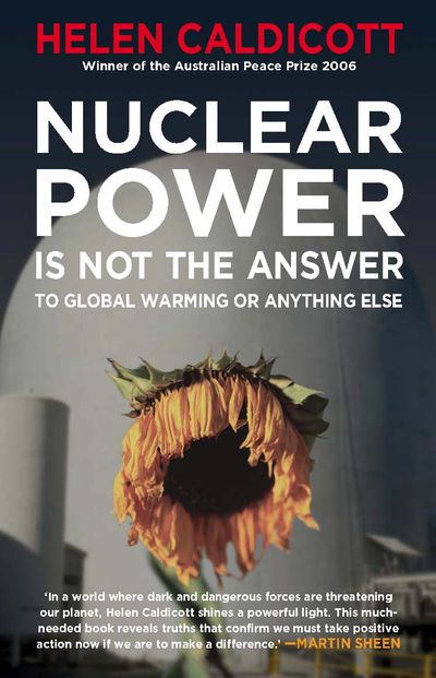 Nuclear Power Is Not The Answer To Global Warming Or Anything Else