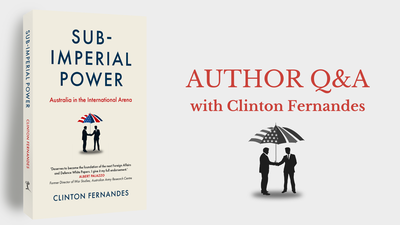 Q & A with Clinton Fernandes—Author of Subimperial Power