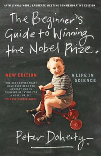 The Beginner's Guide to Winning the Nobel Prize (New Edition)
