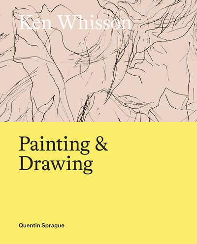Book Launch: Ken Whisson: Painting & Drawing by Quentin Sprague
