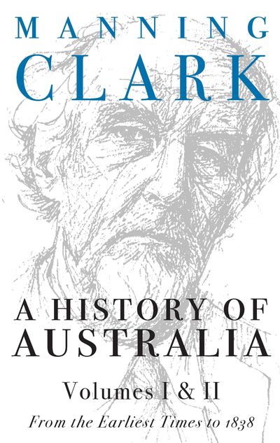 A History Of Australia (Volumes 1 & 2)