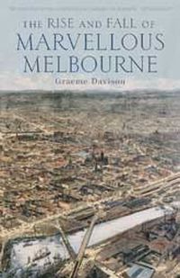 The Rise And Fall Of Marvellous Melbourne