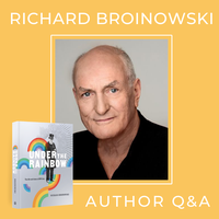 Q & A with Richard Broinowski - Author of Under the Rainbow